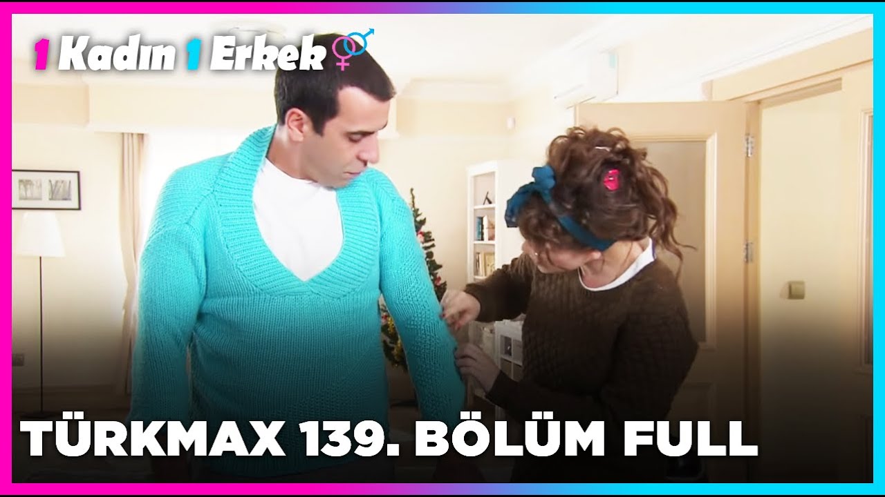 1 Kadın 1 Erkek || 139. Bölüm Full Turkmax